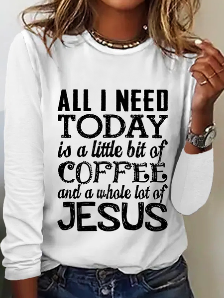 

Women's All I need is coffee and Jesus Long sleeve Shirt, White, Long sleeves