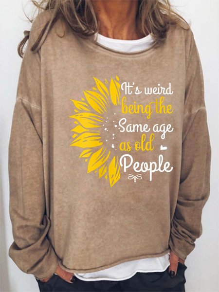 

Women’s It’s Weird Being The Same Age As Old People Loose Text Letters Crew Neck Casual Sweatshirt, Khaki, Hoodies&Sweatshirts