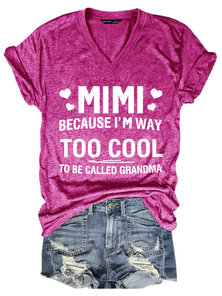 

Women's MIMI Because I'M Way Too Cool To Be Called Grandma Funny Cotton Loose Casual T-Shirt, Rose red, T-shirts