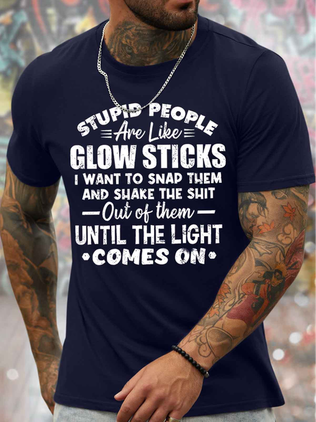 

Men's Stupid People Are Like Glow Sticks I Want To Snap Them And Shake The Shit Funny Graphic Printing Loose Casual Text Letters Cotton T-Shirt, Purplish blue, T-shirts