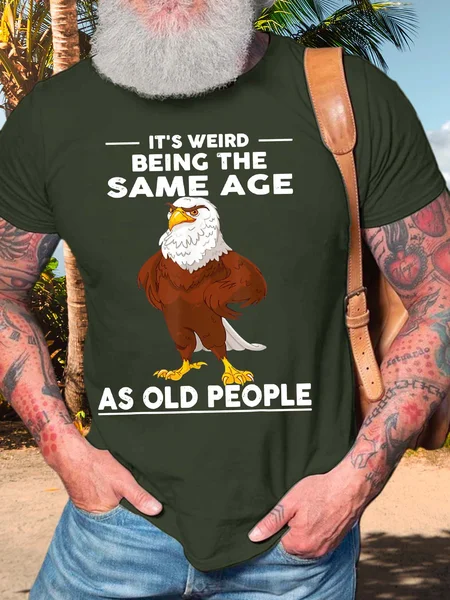 

Men’s It’s Weird Being The Same Age As Old People Text Letters Casual T-Shirt, Army green, T-shirts
