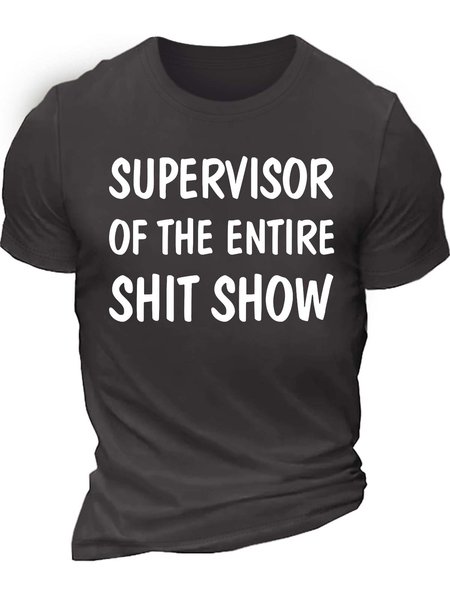 

Men’s Supervisor Of The Entire Shit Show Casual Crew Neck Cotton T-Shirt, Deep gray, T-shirts