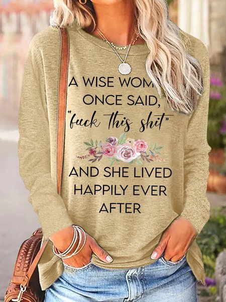 

Women's A Wise Woman Once Said Luck This Shit And She Lived Happily Ever After Funny Graphic Printing Crew Neck Text Letters Casual Shirt, Khaki, Long sleeves