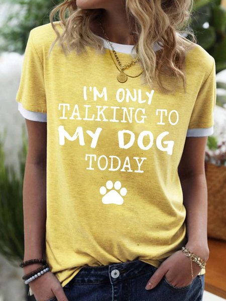 

Women’s I’m Only Talking To My Dog Today Regular Fit Text Letters Casual T-Shirt, Yellow, T-shirts