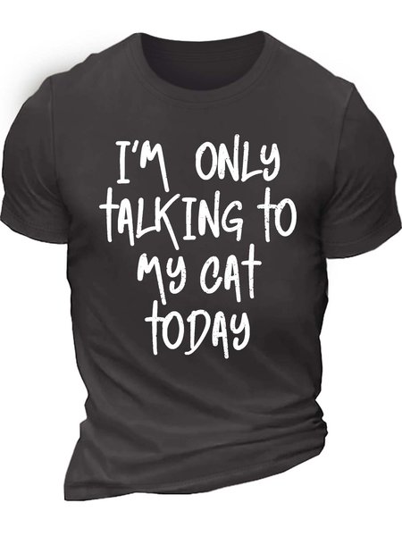 

Men’s I’m Only Talking To My Cat Today Casual Crew Neck Text Letters T-Shirt, Deep gray, T-shirts