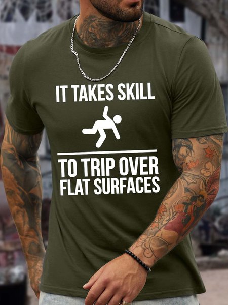 

Men’s It Takes Skill To Trip Over Flat Surfaces Cotton Casual Text Letters T-Shirt, Army green, T-shirts