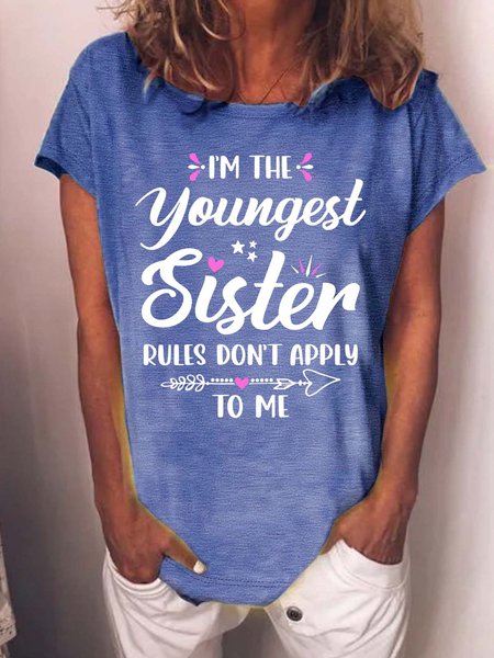 

Women’s I’m The Youngest Sister Rules Don’t Apply To Me Casual Crew Neck T-Shirt, Blue, T-shirts