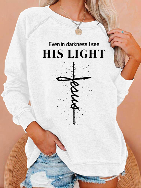 

Women’s Cross Jesus Even In Darkness I See His Light Simple Loose Sweatshirt, White, Hoodies&Sweatshirts