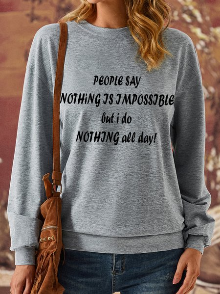 

Lilicloth x Iqs People Say Nothing Is Impossible But I Do Nothing All Day Women's Sweatshirt, Gray, Hoodies&Sweatshirts
