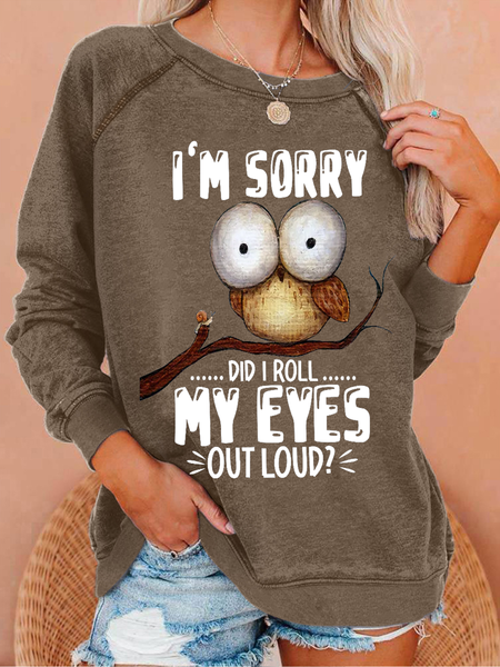 

Women’s Funny Owl I'm sorry Did I Roll My Eyes Out Loud Crew Neck Text Letters Simple Loose Sweatshirt, Khaki, Hoodies&Sweatshirts