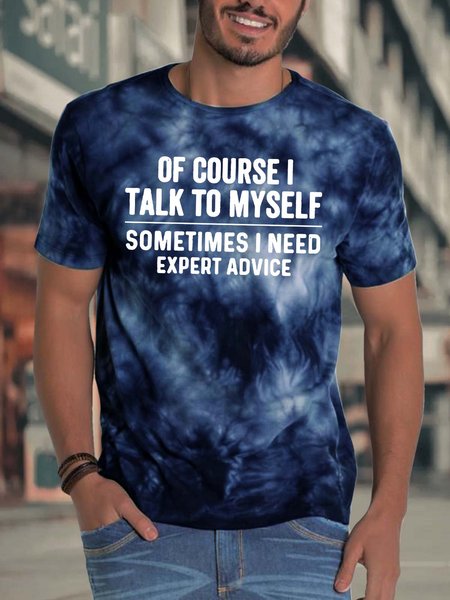 

Men’s Of Course I Talk To Myself Sometimes I Need Expert Advice Regular Fit Crew Neck Casual Text Letters T-Shirt, Deep blue, T-shirts