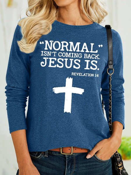 

Women’s Normal Isn’t Coming Back Jesus Is Loose Crew Neck Text Letters Casual Shirt, Blue, Long sleeves