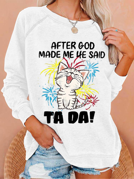 

Women's Funny Cat After God Made Me He Said Ta Da Loose Simple Animal Sweatshirt, White, Hoodies&Sweatshirts
