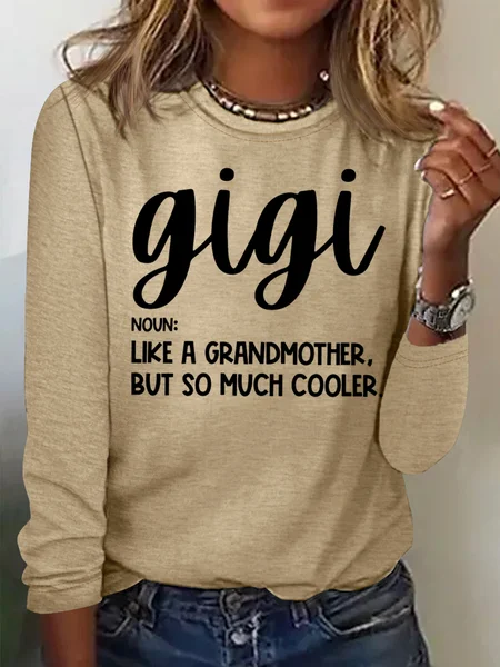 

Women's Gigi Like A Grandmother But So Much Cooler Funny Graphic Printing Crew Neck Casual Regular Fit Text Letters Shirt, Khaki, Long sleeves