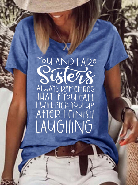

Women's Funny Sister Saying You And I Are Sisters Always Crew Neck Casual Cotton T-Shirt, Blue, T-shirts