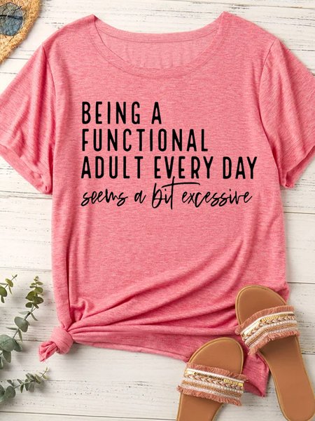 

Women's Being A Functional Adult Every Day Seems A Bit Excessive Funny Graphic Printing Casual Text Letters Loose T-Shirt, Red, T-shirts