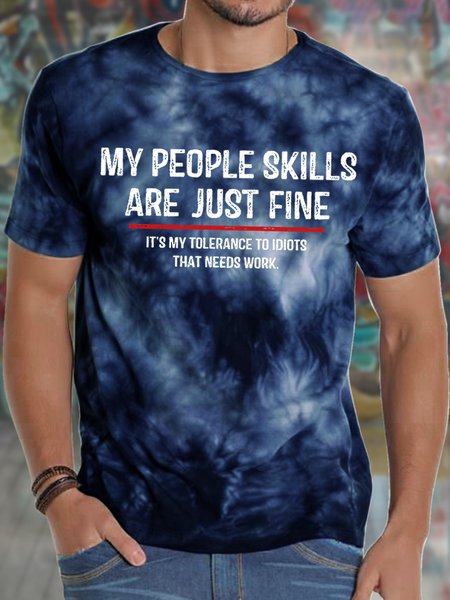 

Men's My People Skills Are Just Fine It Is Tolerance To Idiots That Needs Work Funny Graphic Tie-Dye Printing Casual Text Letters Loose T-Shirt, Dark blue, T-shirts