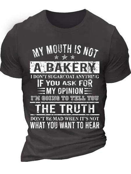 

Men's Funny Saying My Mouth Is Not A Bakery I Don't Sugarcoat Anything Casual T-Shirt, Deep gray, T-shirts