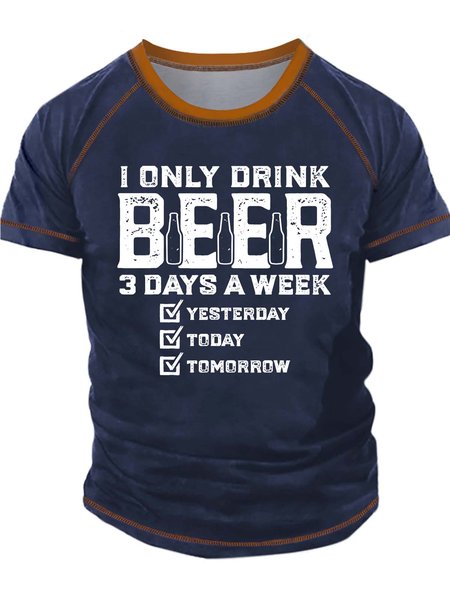 

Men’s I Only Drink Beer 3 Days A Week Yesterday Today Tomorrow Text Letters Crew Neck Regular Fit Casual T-Shirt, Deep blue, T-shirts