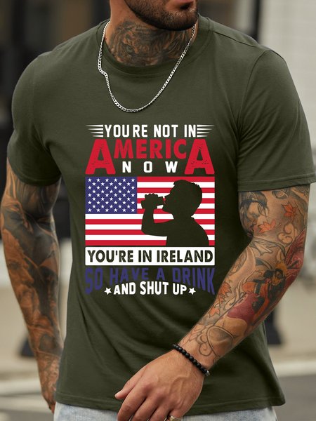 

Lilicloth X Jessanjony You're Not In America Now You're In Ireland So Have A Drink And Shut Up Men's T-Shirt, Army green, T-shirts