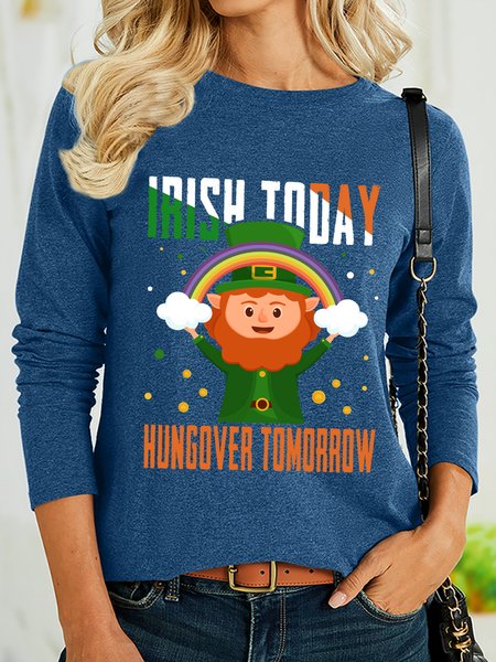 

Irish Today Hungover Tomorrow Women's Long Sleeve Top, Blue, T-Shirts