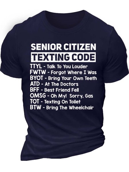 

Men’s Senior Citizen Texting Code Talk To You Louder Forgot Where I Was Text Letters Cotton Casual T-Shirt, Deep blue, T-shirts