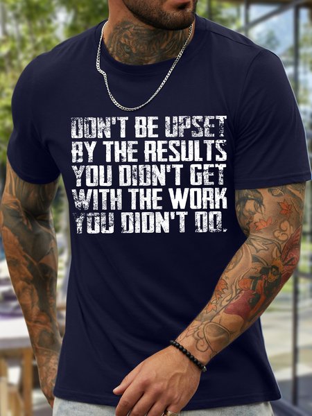 

Men's Don't Be Upset By The Results You Didn't Get With The Work You Didn't Do Funny Graphic Printing Casual Text Letters Cotton Crew Neck T-Shirt, Purplish blue, T-shirts