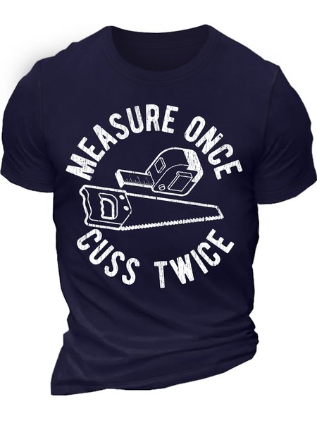 

Men's Measure Once Cuss Twice Funny Graphic Printing Casual Loose Text Letters Cotton T-Shirt, Purplish blue, T-shirts