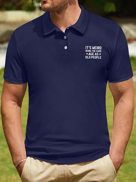 

Men’s It’s Weird Being The Same Age As Old People Casual Polo Collar Text Letters Polo Shirt, Deep blue, T-shirts