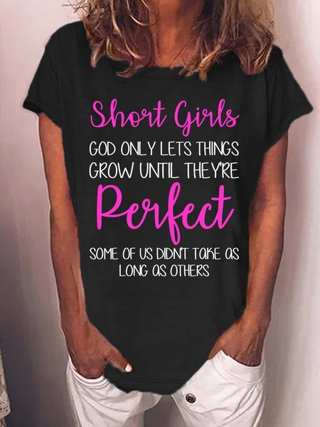 

Women’s Short Girls God Only Lets Things Grow Until They’re Perfect Some Of Us Cotton Casual T-Shirt, Black, T-shirts