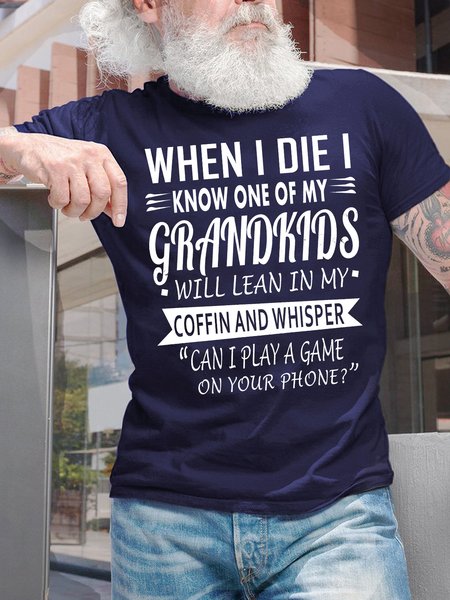 

Men's When I Die I Know One Of My Grandkids Will Lean In My Coffin And Whisper Can I Play A Game In Your Phone Funny Graphic Printing Loose Text Letters Cotton Casual T-Shirt, Purplish blue, T-shirts