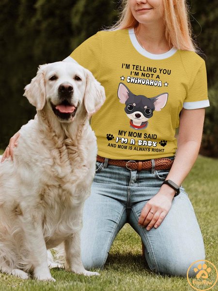 

Lilicloth X Funnpaw Women's I'm Telling You I'm Not A Chihuahua My Mom Said I'm A Baby And Mom Is Always Right T-Shirt, Yellow, T-shirts