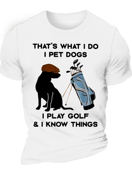 

Women's That's What I Do I Pet Dogs I Play Golf and I Know Things Casual Cotton Crew Neck T-Shirt, White, T-shirts