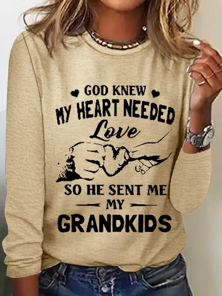 

Women's Funny Word God Knew My Heart Needed Love So He Sent Me My Grandkids Text Letters Simple Shirt, Khaki, Long sleeves