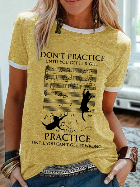 

Women's Funny Word Cat And Song Don't Practice Until You Get It Right Simple Animal T-Shirt, Yellow, T-shirts