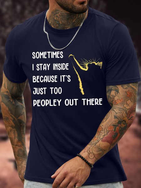 

Men's Sometimes I Stay Inside Because It'S Just Too Peopley Out There Funny Graphic Printing Text Letters Crew Neck Casual Cotton T-Shirt, Purplish blue, T-shirts