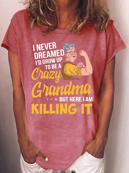 

Women's I NEVER DREAMED I'D GROW UP TO BE A CRAZY GRANDMA FUNNY Casual T-Shirt, Red, T-shirts