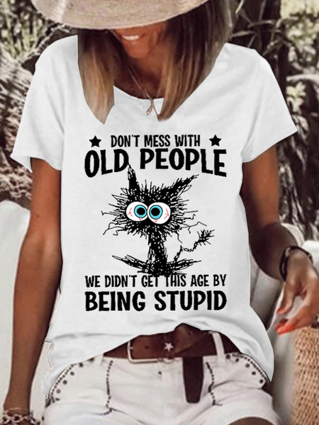 Women's Funny Cat Don't Mess With Old People We Didn't Get This Age By Being Stupid Casual Loose T Shirt