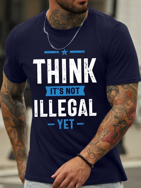 

Men's Think It's Not Illegal Yet Funny Graphic Printing Text Letters Casual Loose Cotton T-Shirt, Purplish blue, T-shirts