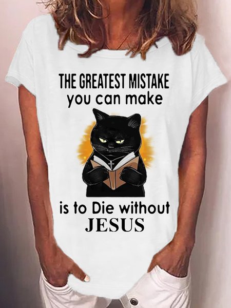 

Women's The Greatest Mistake You Can Make Is To Die Without Jesus T-Shirt, White, T-shirts