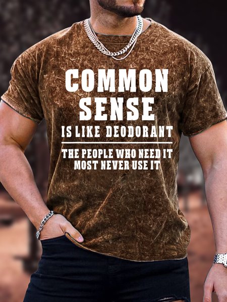 

Men's Common Sense Is Like Deodorant The People Who Need It Most Never Use It Funny Graphic Printing Loose Crew Neck Casual Text Letters T-Shirt, Brown, T-shirts