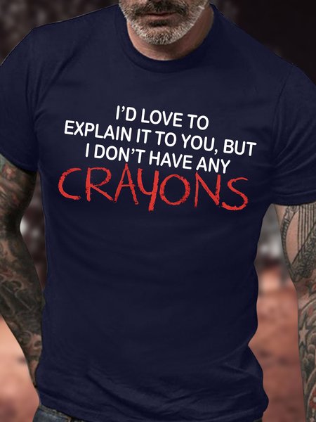 

Men's I'd Love To Explain It To You But I Don't Have Any Crayyons Funny Graphic Printing Casual Text Letters Loose Cotton T-Shirt, Purplish blue, T-shirts