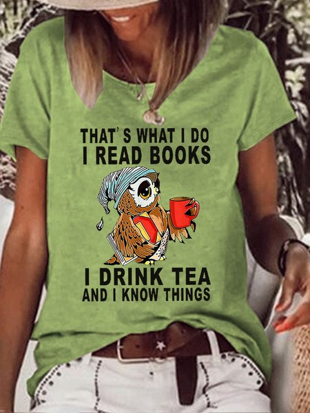 

Women's Owl That’s What I Do I Read Books I Drink Tea And I Know Things Loose Simple T-shirt, Green, T-shirts