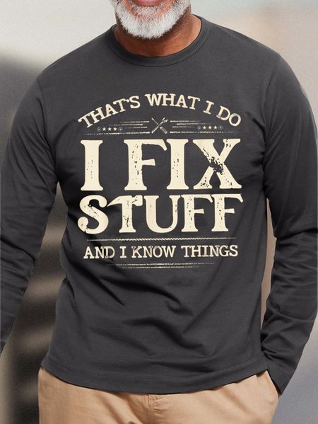 

Men I Fix Stuff And Know Things Letters Casual T-Shirt, Gray, Long Sleeves
