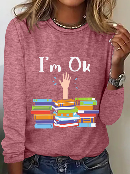 

Women’s Funny Book Lover I'm Ok Text Letters Simple Shirt, Pink, Long sleeves