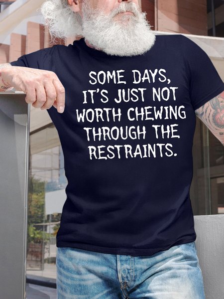 

Men's Some Days It Is Just Not Worth Chewing Through The Restraints Funny Graphic Printing Crew Neck Casual Text Letters Cotton T-Shirt, Purplish blue, T-shirts