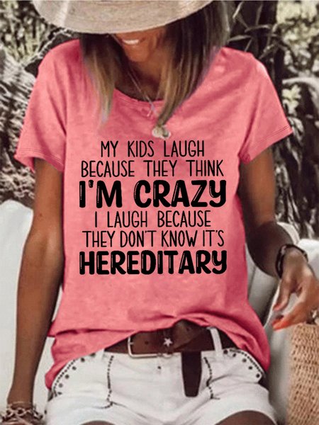 

Funny My Kids Laugh Because They Think I'm Crazy I Laugh Because They Don't Know It's Hereditary Cotton Blends Short Sleeve T-Shirt, Pink, T-shirts
