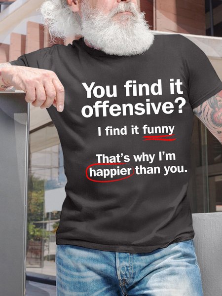 

Men’s You Find It Offensive I Fint It Funny That’s Why I’m Happier Than You Crew Neck Casual Cotton T-Shirt, Deep gray, T-shirts