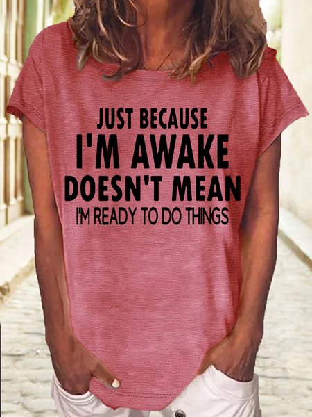 Women's Just Because I'm Awake Funny Casual T-Shirt, Red, T-shirts