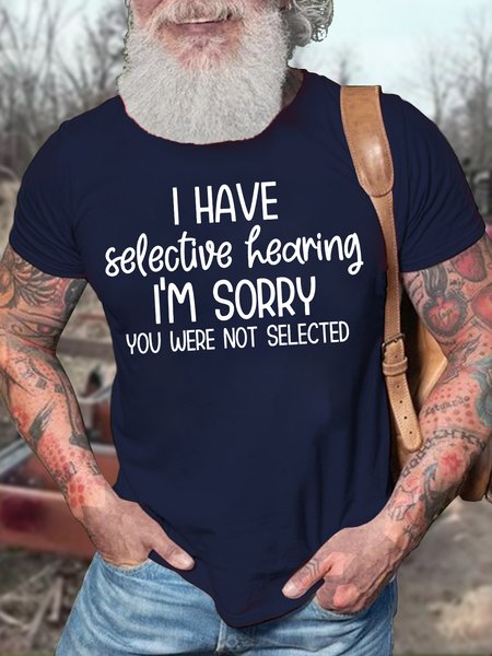 

Men's I Have Selective Hearing I Am Sorry You Were Not Selected Funny Graphic Printing Text Letters Casual Cotton T-Shirt, Purplish blue, T-shirts